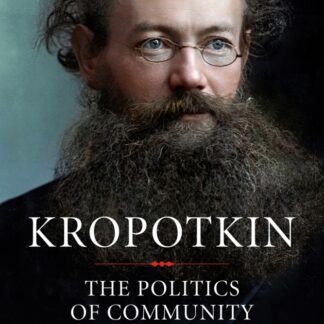 Kropotkin: The Politics of Community